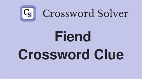 crossword clue fiend|fiend crossword clue answer.